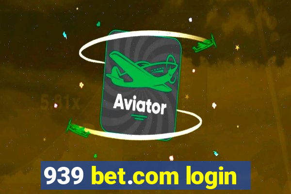 939 bet.com login